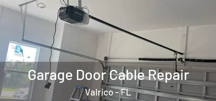  Garage Door Cable Repair Valrico - FL