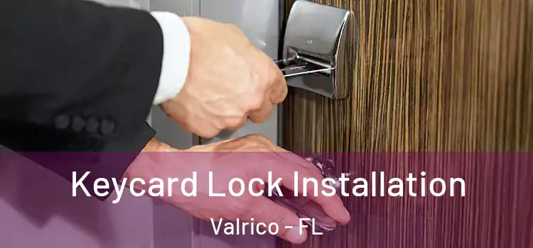 Keycard Lock Installation Valrico - FL