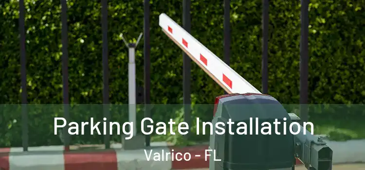Parking Gate Installation Valrico - FL