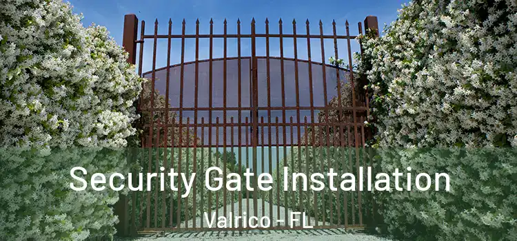 Security Gate Installation Valrico - FL