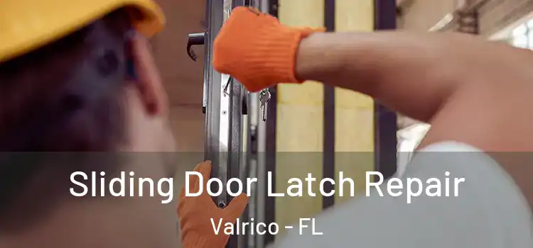 Sliding Door Latch Repair Valrico - FL